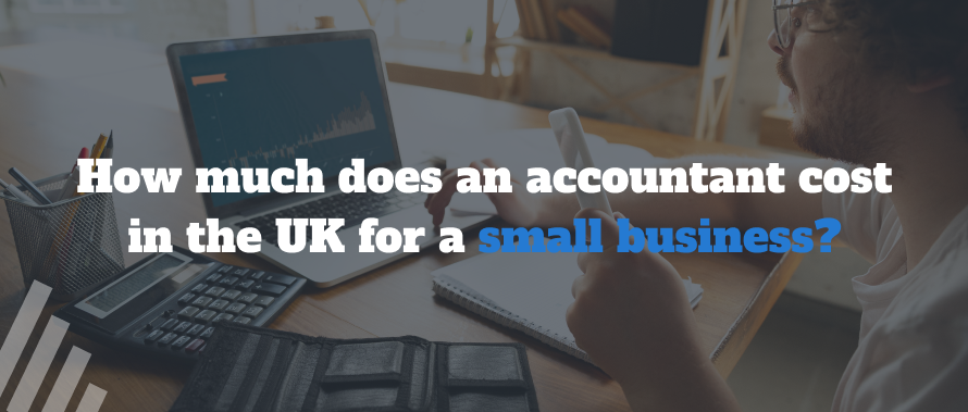 How much does an accountant cost in the UK for a small business